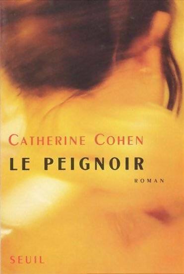 Livrenpoche : Le peignoir - Catherine Cohen - Livre