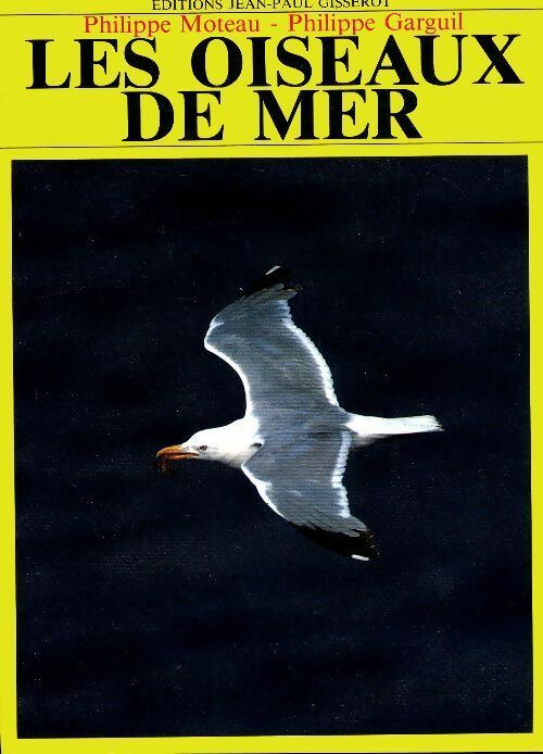 Livrenpoche : Les oiseaux de mer - Philippe Moteau; Garguil - Livre
