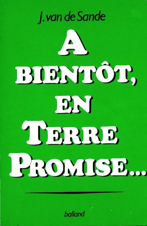Livrenpoche : A bientôt, en terre promise... - Jacqueline Van De Sande - Livre
