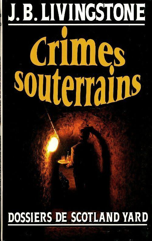 Livrenpoche : Crimes souterrains - Livingstone J. B. - Livre