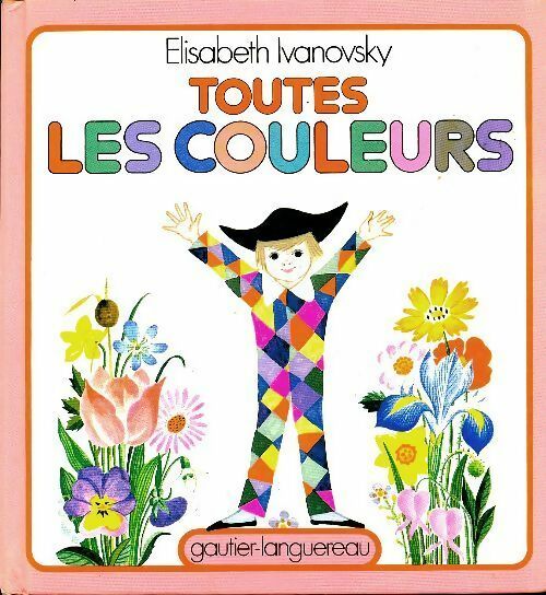 Livrenpoche : Toutes les couleurs - Elisabeth Ivanovsky - Livre