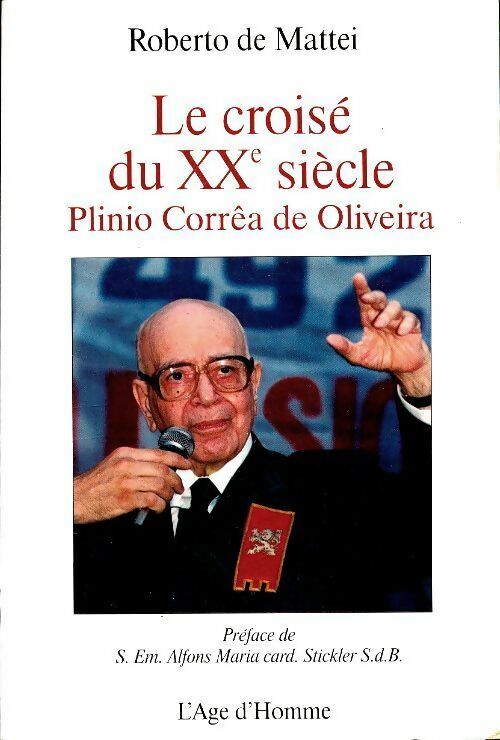 Livrenpoche : Le croisé du XXe siècle. Plinio Corrêa de Oliveira - Roberto De Mattei - Livre