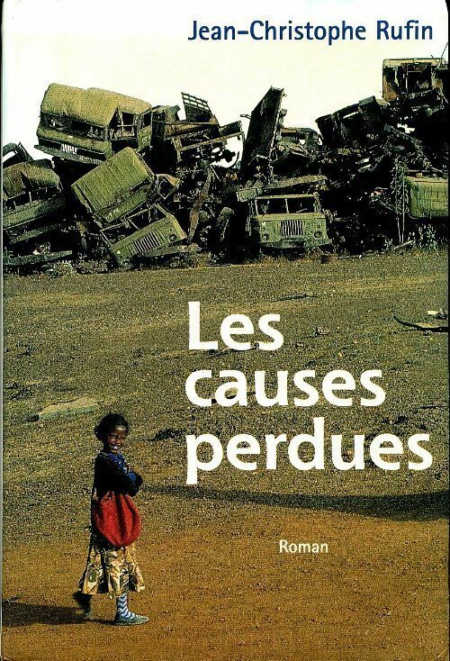 Livrenpoche : Les causes perdues - Jean-Christophe Rufin - Livre