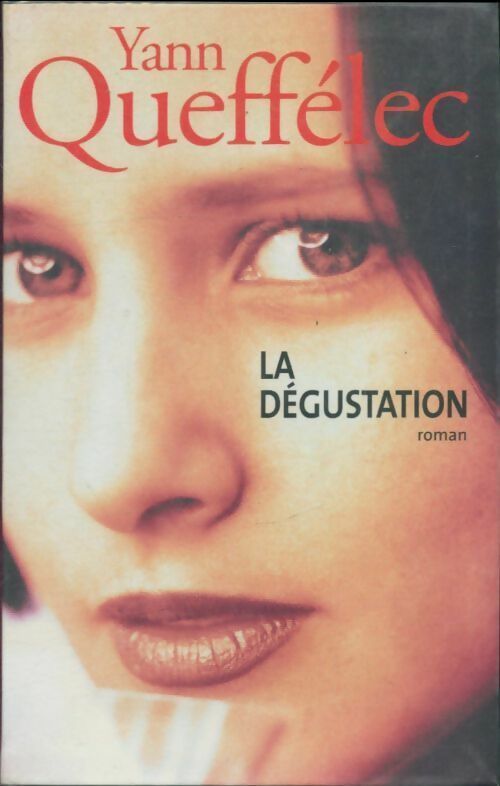 Livrenpoche : La dégustation - Yann Queffélec - Livre