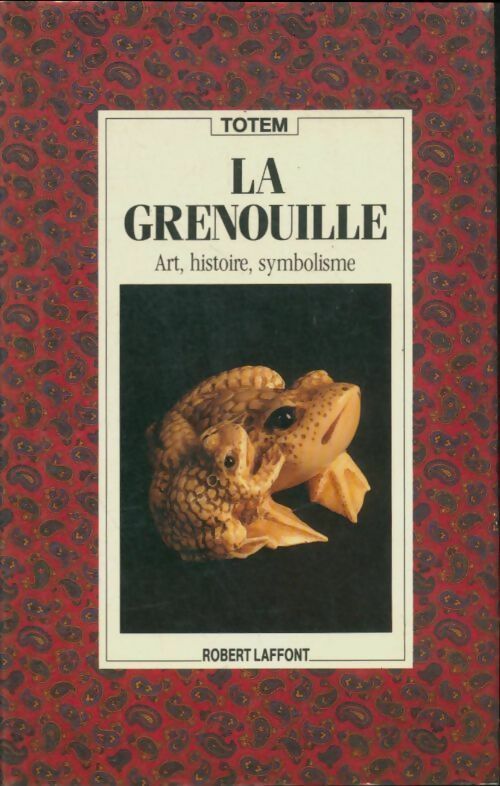 Livrenpoche : La grenouille. Art, histoire, symbolisme. Totem - Collectif - Livre