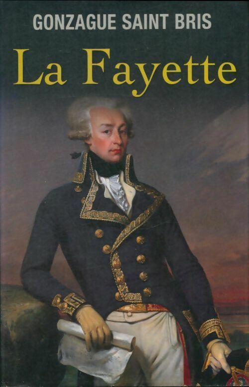 Livrenpoche : La Fayette - Gonzague Saint-Bris - Livre