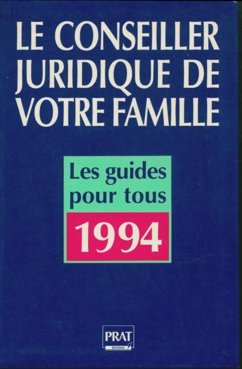 Le conseiller juridique de votre famille - Pierre Pruvost -  Les guides pour tous - Livre