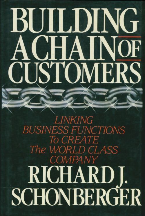 Livrenpoche : Building a chain of customers - Richard J. Schonberger - Livre