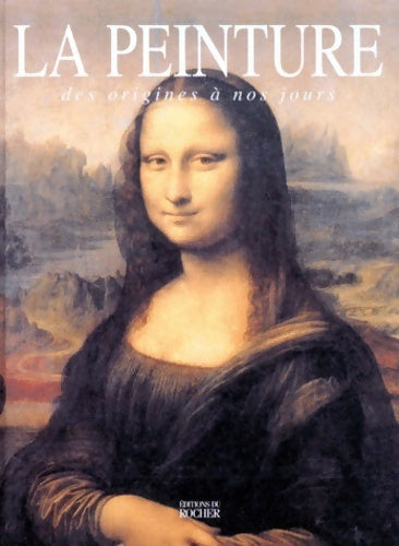 Livrenpoche : Encyclopédie de la peinture. Des origines aux impressionnistes - Dominique Spiess - Livre