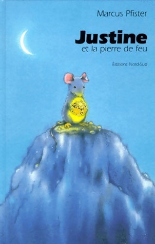 Livrenpoche : Justine et la pierre de feu - Marcus Pfister - Livre