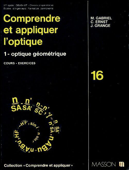 Livrenpoche : Comprendre et appliquer l'optique Tome I : Optique géométrique - Marc Gabriel - Livre