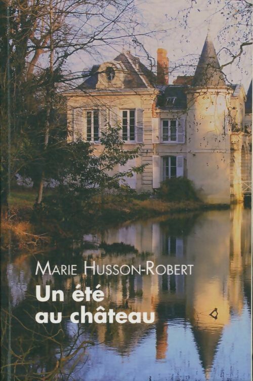 Livrenpoche : Un été au château - Marie Husson-Robert - Livre