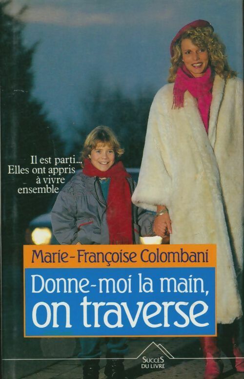 Livrenpoche : Donne-moi la main, on traverse - Marie-Françoise Colombani - Livre
