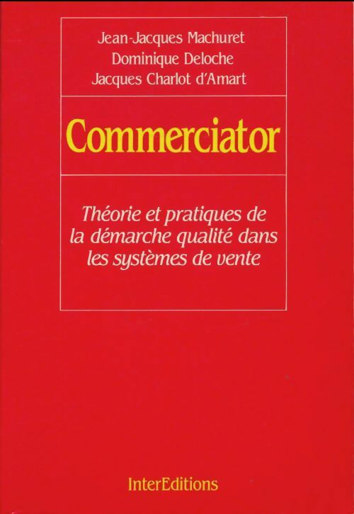 Livrenpoche : Commerciator : Théorie et pratiques de la démarche qualité dans les systèmes de vente - Collectif - Livre