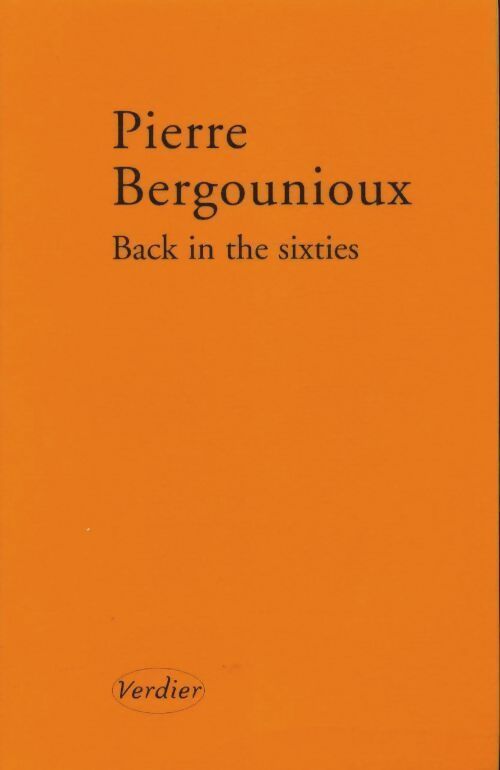 Livrenpoche : Back in the sixties - Pierre Bergounioux - Livre