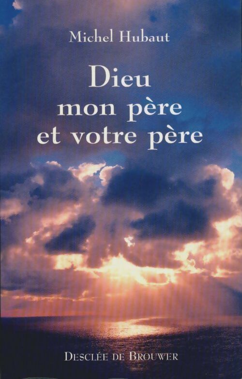 Livrenpoche : Dieu mon père et votre père - Michel Hubaut - Livre