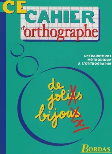 Livrenpoche : Cahier d'orthographe CE - Cahiers De Bordas - Livre