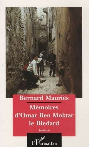 Livrenpoche : Mémoires d'omar ben moktar le bledard - Bernard Mauriès - Livre