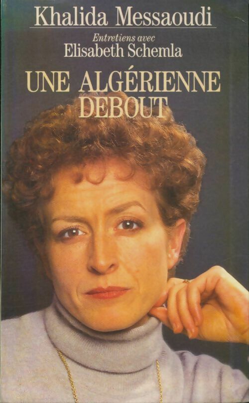 Livrenpoche : Une algérienne debout - Khalida Messaoudi - Livre