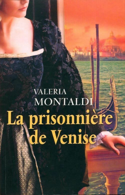 Livrenpoche : La prisonnière de Venise - Valeria Montaldi - Livre