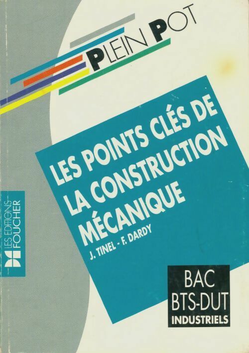 Livrenpoche : Les points clés de la construction mécanique - F. J.; Dardy - Livre
