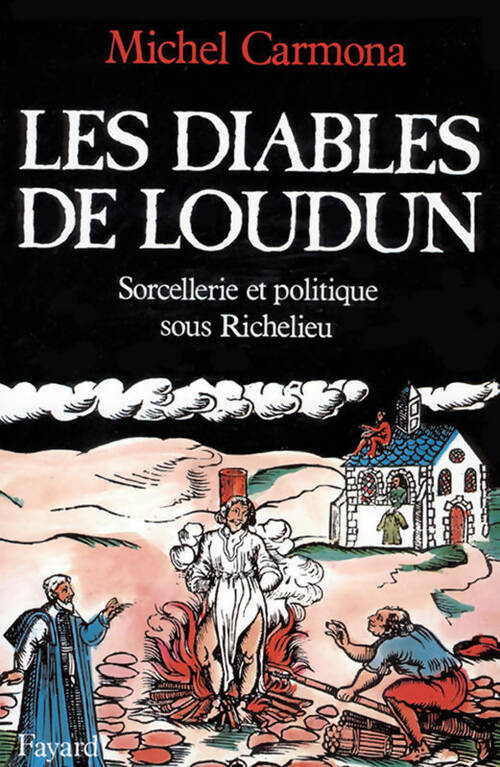 Livrenpoche : Les diables de loudun : Sorcellerie et politique sous richelieu - Michel Carmona - Livre