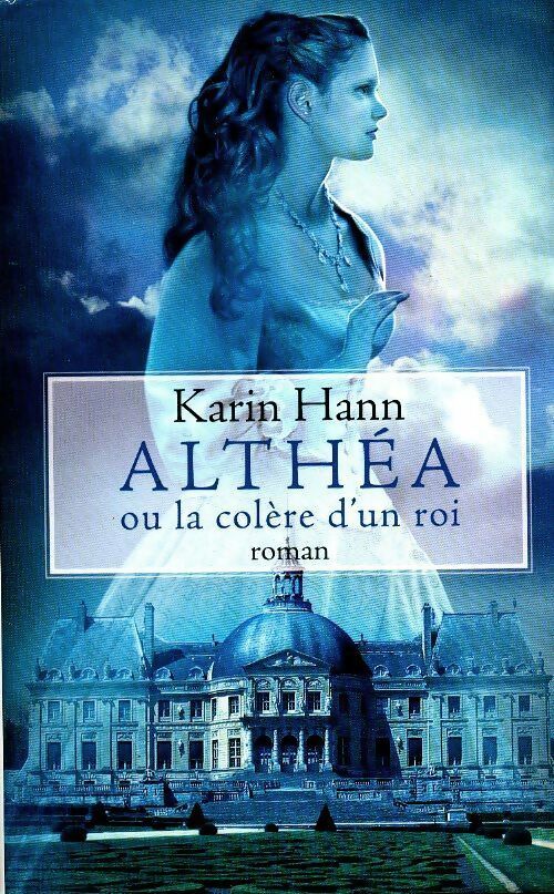 Livrenpoche : Althéa ou la colère d'un roi - Karin Hann - Livre