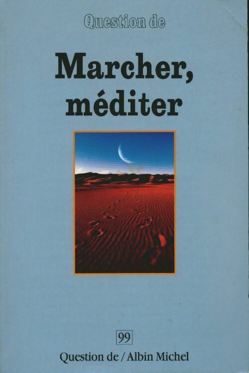 Livrenpoche : Question de n°99 : Marcher mediter - Collectif - Livre