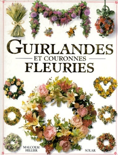 Livrenpoche : Guirlandes et couronnes fleuries - Malcolm Hillier - Livre