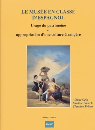 Livrenpoche : Le Musée en classe d'espagnol - Albane Cain - Livre