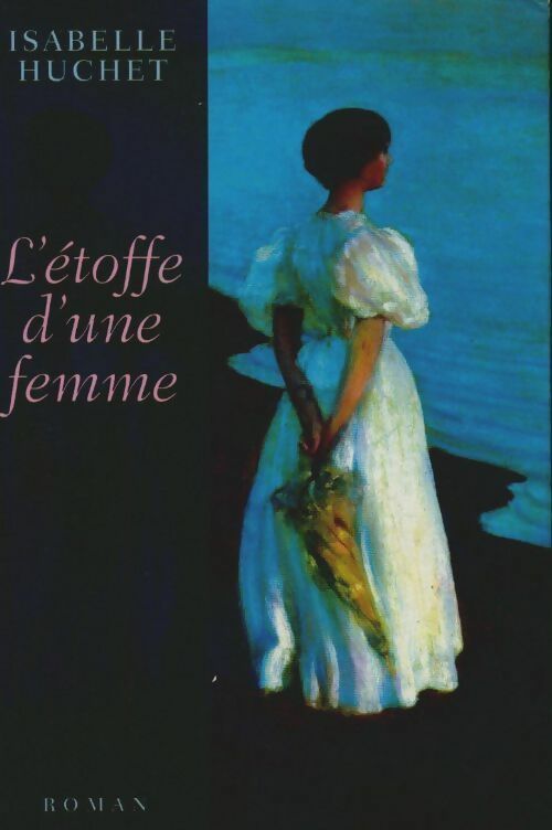 Livrenpoche : L'étoffe d'une femme - Isabelle Huchet - Livre