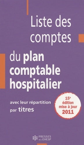 Livrenpoche : Liste des comptes du plan comptable hospitalier avec leur répartition par titres - Jean-Claude Delnatte - Livre