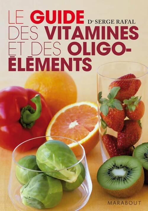 Livrenpoche : Le guide des vitamines et oligo-éléments - Serge Rafal - Livre