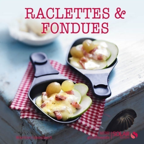 Livrenpoche : Raclettes & fondues - Martine Lizambard - Livre