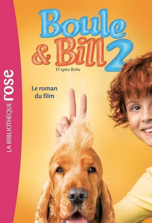 Livrenpoche : Boule & bill 2 - le roman du film - Collectif - Livre
