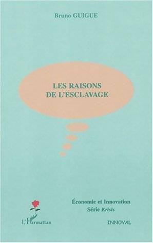Livrenpoche : Les raisons de l'esclavage - Bruno Guigue - Livre