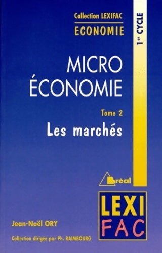 Livrenpoche : Microéconomie : Tome II les marchés - Jean-Noël Ory - Livre