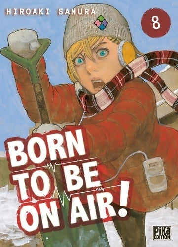 Born to be on air! Tome VIII - Hiraoki Samura -  Manga - Pika - Livre