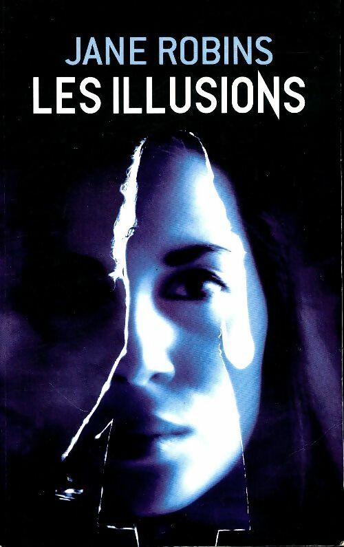 Livrenpoche : Les illusions - Jane Robins - Livre
