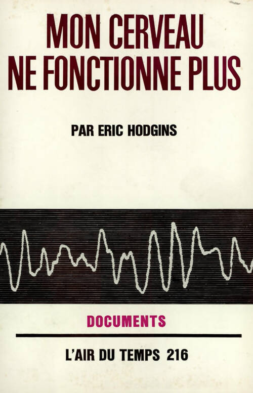 Livrenpoche : Mon cerveau ne fonctionne plus - Eric Hodgins - Livre