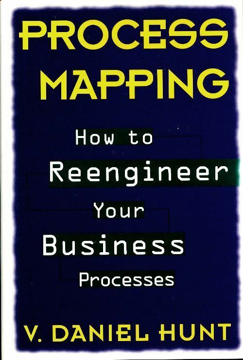 Livrenpoche : Process mapping. How to reengineer your business processes - V. Daniel Hunt - Livre