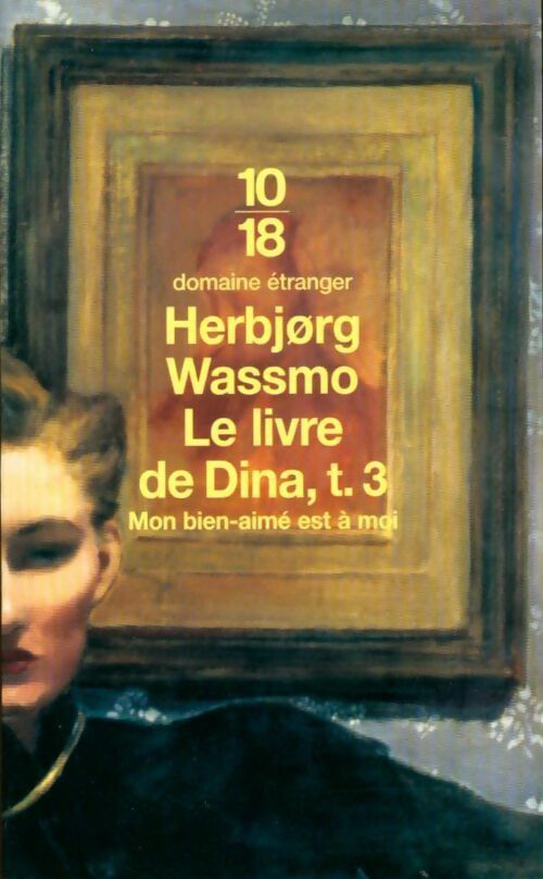 Livrenpoche : Le livre de Dina Tome III : Mon bien-aimé est à moi - Herbjorg Wassmo - Livre