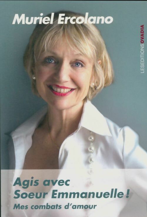 Livrenpoche : Agis avec soeur emmanuelle ! mes combats d'amour - Muriel Ercolano - Livre