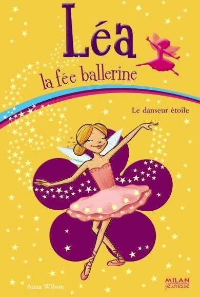 Léa, la fée ballerine Tome X : Le Danseur étoile - Nicola Slater -  Milan Poche Benjamin - Livre