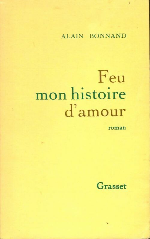 Livrenpoche : Feu mon histoire d'amour - Alain Bonnand - Livre
