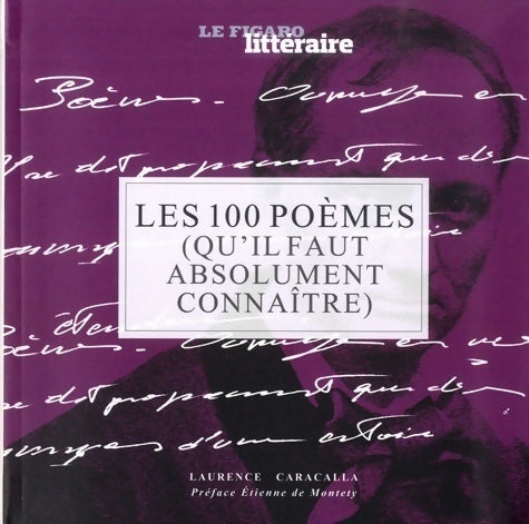 Les 100 poèmes (qu'il faut absolument connaître) - Laurence Caracalla - Livre
