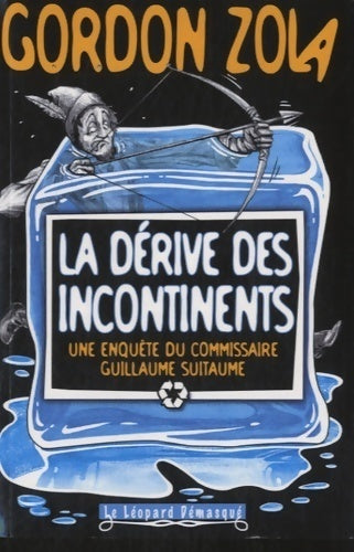 Livrenpoche : La dérive des incontinents - Gordon Zola - Livre