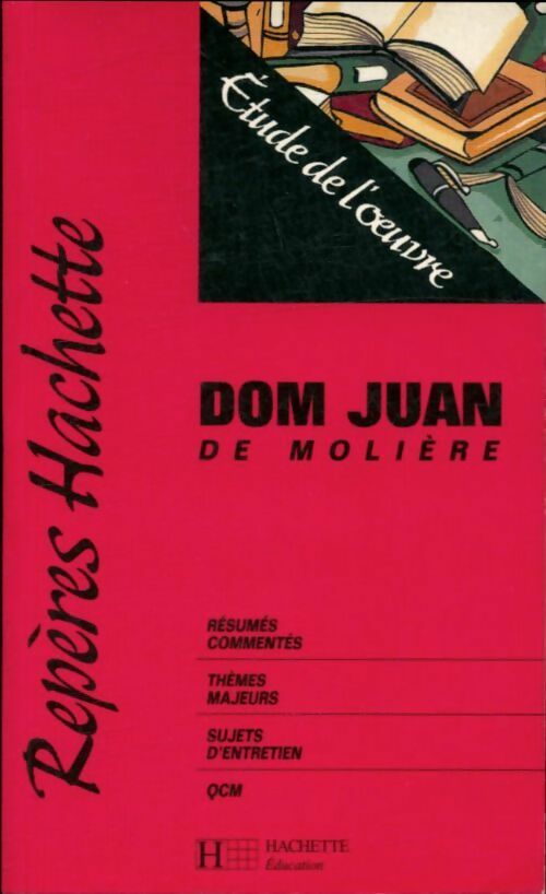 Dom juan de Molière - Y. Denys -  Repères Hachette - Livre