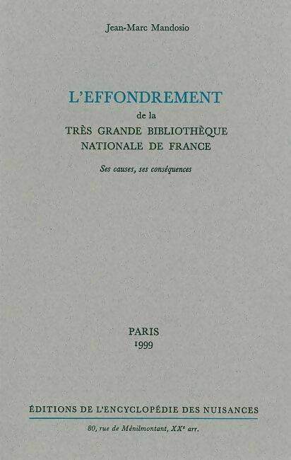 Livrenpoche : L'effondrement de la très grande Bibliothèque nationale de France. Ses causes ses conséquences - Jean-Marc Mandosio - Livre