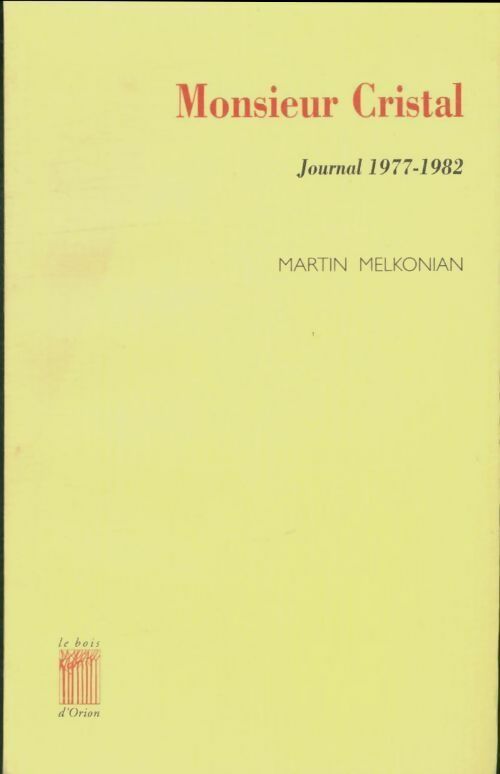 Livrenpoche : Monsieur cristal : Journal 1977-1982 - Martin Melkonian - Livre